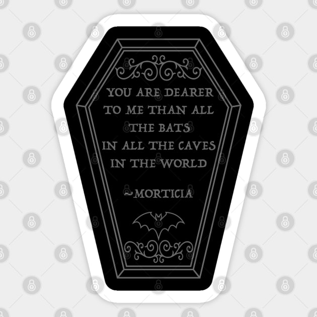 Coffin Quote Morticia Sticker by RavenWake